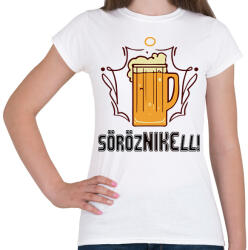 printfashion Sörözni kell - Női póló - Fehér (13871708)