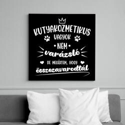 printfashion Kutyakozmetikus vagyok (fehér) - Vászonkép - Fekete (7250018)