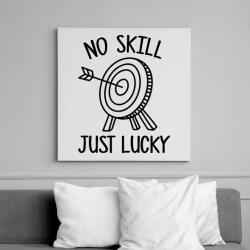 printfashion No skill just lucky - Vászonkép - Fehér (13258543)