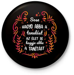 printfashion Sose hagyd abba a tanulást - Kitűző, hűtőmágnes - Fekete (7287081)