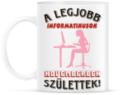printfashion Informatikus nő szülinapja november - Bögre - Fehér (5659896)