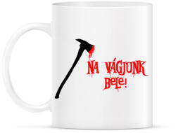 printfashion na vágjunk bele - Bögre - Fehér (1481941)