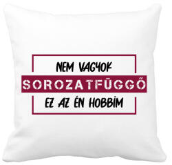 printfashion Nem vagyok sorozatfüggő - Párnahuzat, Díszpárnahuzat - Fehér (7485988)