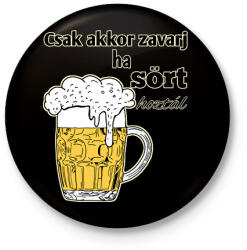printfashion Csak akkor zavarj ha sört hoztál - Kitűző, hűtőmágnes - Fekete (12960974)