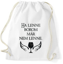 printfashion Ha lenne borom, már nem lenne. - Sportzsák, Tornazsák - Fehér (16505294)