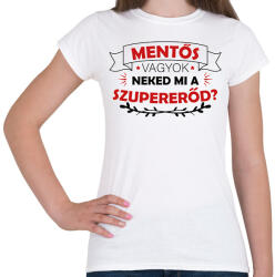 printfashion Mentős vagyok - Szupererő - Női póló - Fehér (9124161)