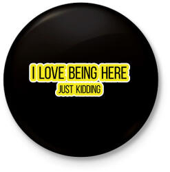 printfashion I love being here - Kitűző, hűtőmágnes - Fekete (7036993)