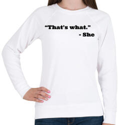 printfashion Thats what she said - Női pulóver - Fehér (4883169)