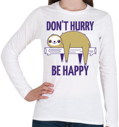 printfashion DONT HURRY BE HAPPY - Női hosszú ujjú póló - Fehér (10273743)