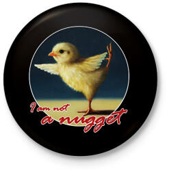printfashion I am not nugget - Kitűző, hűtőmágnes - Fekete (8152716)
