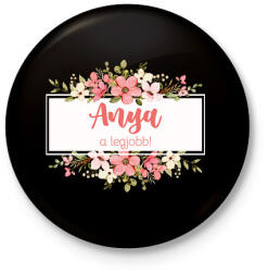 printfashion Anya a legjobb! - Virágos - Kitűző, hűtőmágnes - Fekete (6609588)