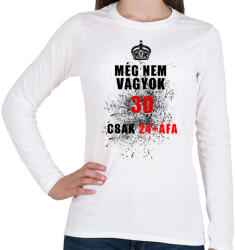 printfashion MÉG NEM VAGYOK 30 - Női hosszú ujjú póló - Fehér (1807622)