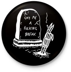 printfashion Give me a fucking break - Kitűző, hűtőmágnes - Fekete (16325055)