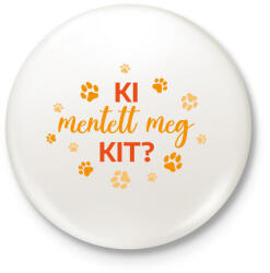 printfashion Ki mentett meg kit? - Kitűző, hűtőmágnes - Fehér (13563939)