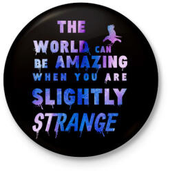 printfashion a világ csodálatos lehet, ha kissé furcsa vagy - Kitűző, hűtőmágnes - Fekete (3098721)