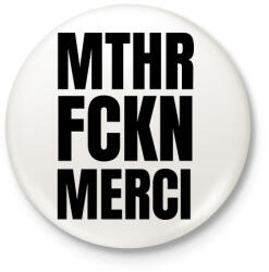 printfashion Mthr fckn Merci póló - Kitűző, hűtőmágnes - Fehér (9396382)