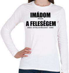 printfashion Imádom a feleségem - autó - Női hosszú ujjú póló - Fehér (13776149)