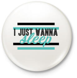 printfashion I just wanna sleep - Kitűző, hűtőmágnes - Fehér (7543689)