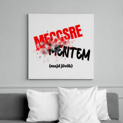 printfashion Meccsre mentem majd jövök - Vászonkép - Fehér (16669514)