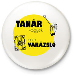 printfashion Tanár vagyok, nem Varázsló - Kitűző, hűtőmágnes - Fehér (6506810)