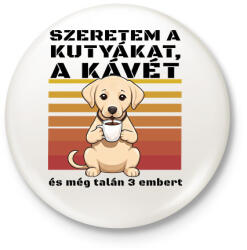printfashion Szeretem a kutyákat, a kávét és még talán 3 embert - Kitűző, hűtőmágnes - Fehér (16320408)