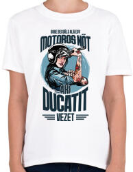 printfashion Sose becsülj alá egy motoros nőt - Ducati - Gyerek póló - Fehér (4342832)