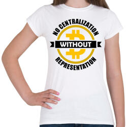 printfashion No-centralization-without-representation - Női póló - Fehér (6072524)