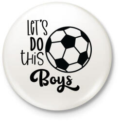 printfashion Let's Do this Boys - Kitűző, hűtőmágnes - Fehér (4959082)