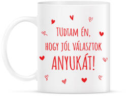 printfashion Tudtam én, hogy jól választok anyukát! - Bögre - Fehér (7002701)