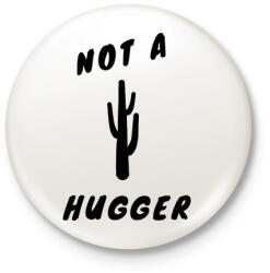 printfashion NOT A HUGGER - Kitűző, hűtőmágnes - Fehér (3082454)