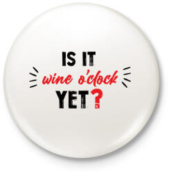 printfashion Is it wine o'clock yet? - Kitűző, hűtőmágnes - Fehér (7068740)