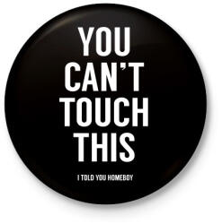 printfashion You can't touch this - Kitűző, hűtőmágnes - Fekete (3092005)