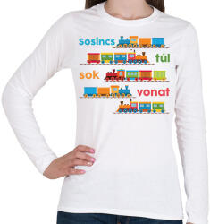 printfashion Sosincs túl sok vonat - Női hosszú ujjú póló - Fehér (7683740)
