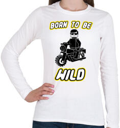 printfashion born-to-be-wild-black - Női hosszú ujjú póló - Fehér (781863)