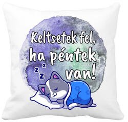 printfashion Keltsetek fel ha péntek van - Párnahuzat, Díszpárnahuzat - Fehér (16275457)