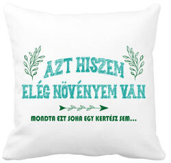 printfashion Elég növényem van - Párnahuzat, Díszpárnahuzat - Fehér (12956505)