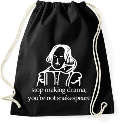 printfashion stop making drama, you're not shakespeare - Sportzsák, Tornazsák - Fekete (16461659)