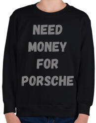 printfashion NEED MONEY FOR PORSCHE (SZ) - Gyerek pulóver - Fekete (16245865)