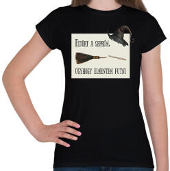 printfashion Eltört a seprűm, úgyhogy elmentem futni - Női póló - Fekete (6293218)