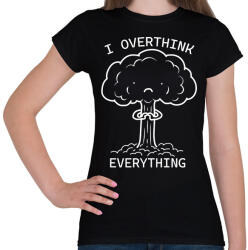printfashion I overthink everythink - Női póló - Fekete (16340103)