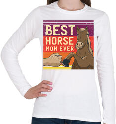 printfashion Best Horse Mom Ever - Női hosszú ujjú póló - Fehér (6355419)