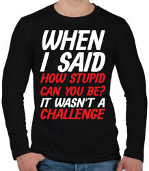 printfashion How stupid can you be? - White - Férfi hosszú ujjú póló - Fekete (7043402)