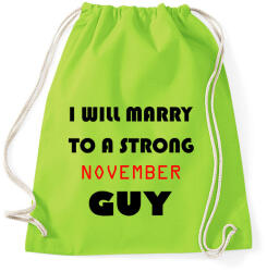 printfashion Egy erős novemberi pasihoz fogok hozzá menni - Sportzsák, Tornazsák - Limezöld (1391732)