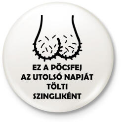 printfashion Utolsó napok - Kitűző, hűtőmágnes - Fehér (3089015)
