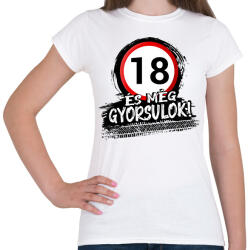 printfashion 18 születésnap és még gyorsulok - Női póló - Fehér (12847770)