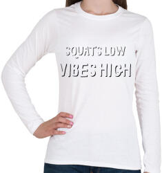 printfashion Squats low, vibes high. - Női hosszú ujjú póló - Fehér (2466697)