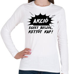 printfashion Akció - Egyet beszól - Női hosszú ujjú póló - Fehér (7517771)