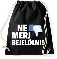 printfashion NE MERJ BEJELÖLNI - Sportzsák, Tornazsák - Fekete (10915408)