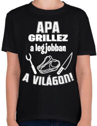 printfashion Apa grillez a legjobban a világon - Gyerek póló - Fekete (16563841)