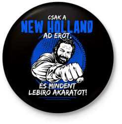 printfashion Csak a new holland ad erőt - Kitűző, hűtőmágnes - Fekete (7610156)